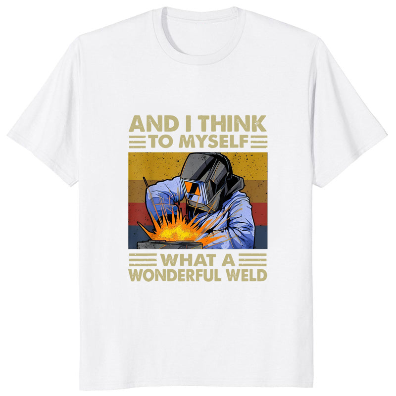 And I Think To Myself What A Wonderful Weld Humor Graphic T-Shirt for Women Casual Streetwear Milanni Fashion