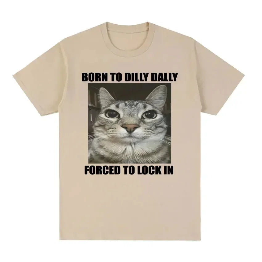 Born to Dilly Dally Forced to Lock In Cat Funny Graphic Cotton T-Shirt for Casual Wear Milanni Fashion